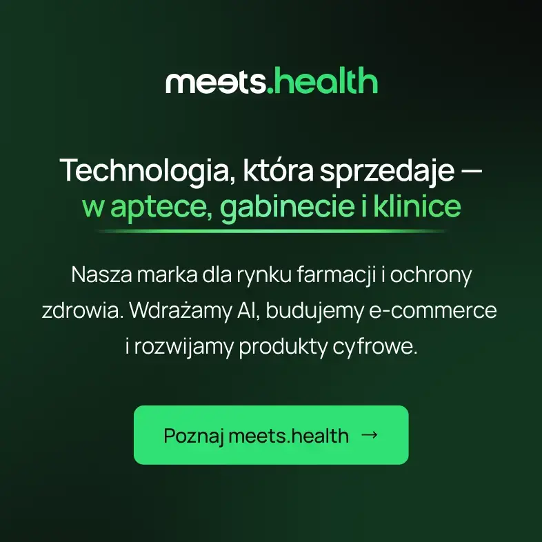 meets.health — technologia dla rynku farmacji i ochrony zdrowia: wdrożenia AI, e-commerce i produkty cyfrowe